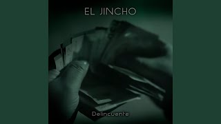 Delincuente - El Jincho