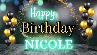 Happy Birthday NICOLE 🎉🎂 | Happy Birthday To You Nicole 🎁🎈| Birthday Music | WhatsApp Status