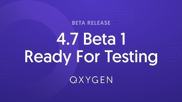 Oxygen 4.7 Beta 1 Ready For Testing