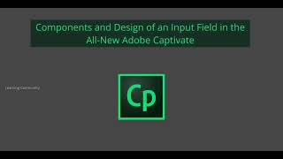 Components and Design of an Input Field in the All-New Adobe Captivate
