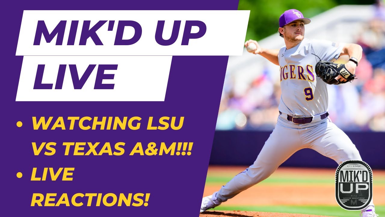 Mik'd Up W/ Mikie Mahtook & J Mitch LSU Baseball LIVE vs Texas A&M In