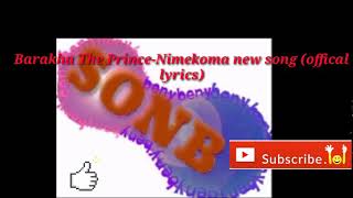Barakha The prince-nimekoma new song (official lyrics)