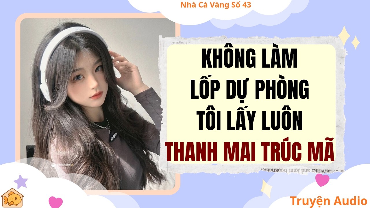 Audio full | Nhà Cá Vàng Số 43