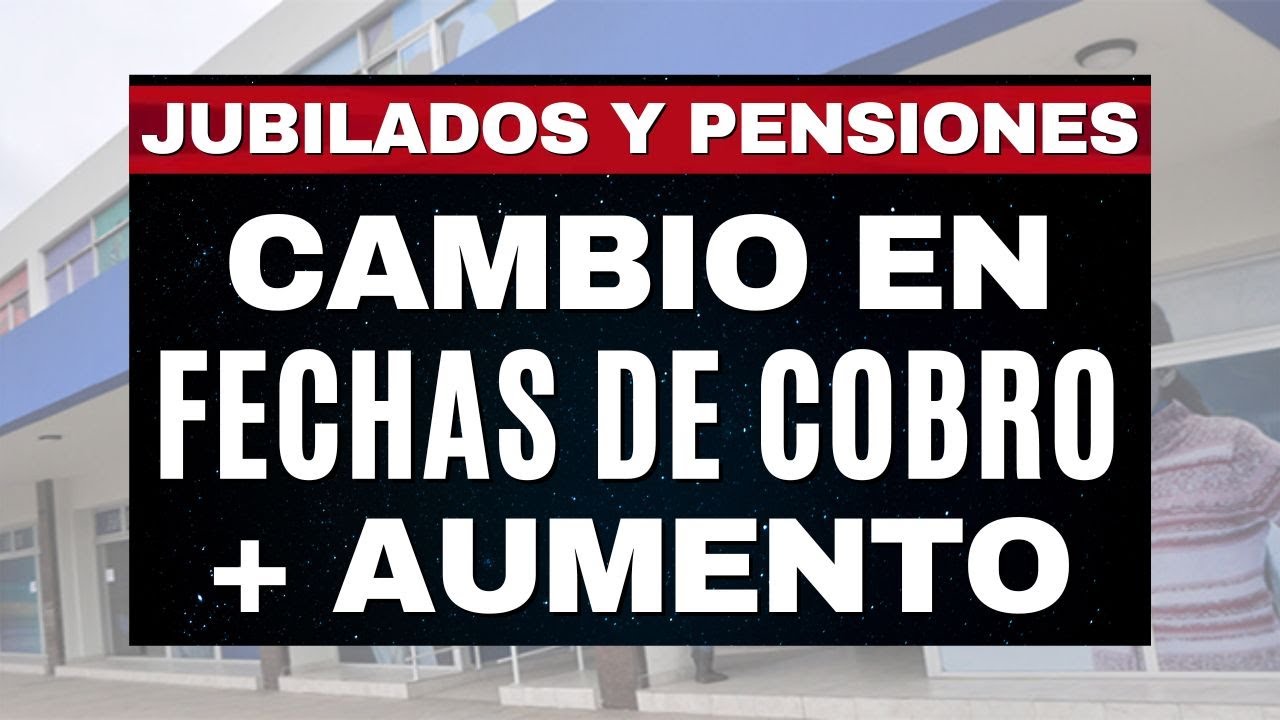 CAMBIOS 👉🏼 FECHAS DE COBRO DESDE SEPTIEMBRE | JUBILADOS Y PENSIONADOS ...
