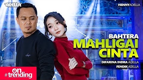BAHTERA MAHLIGAI CINTA - Difarina Indra Adella Ft. Fendik Adella - OM ADELLA