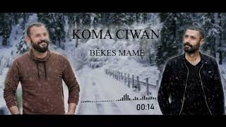 KOMA CIWAN - BÊKES MAME [ Video] Resimi