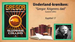 ► Suzanne Collins - Underland-krøniken - Bok 5 - Gregor. Krigerens død - Kapittel 17