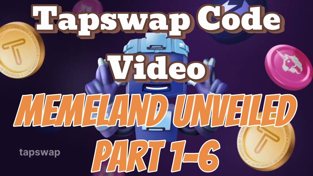 MEMELAND UNVEILED PART 1-6 TAPSWAP CODE || TAPSWAP VIDEO CODE - YouTube