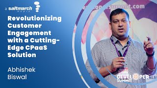 Revolutionizing Customer Engagement with a Cutting Edge CPaaS Solution - Abhishek Biswal