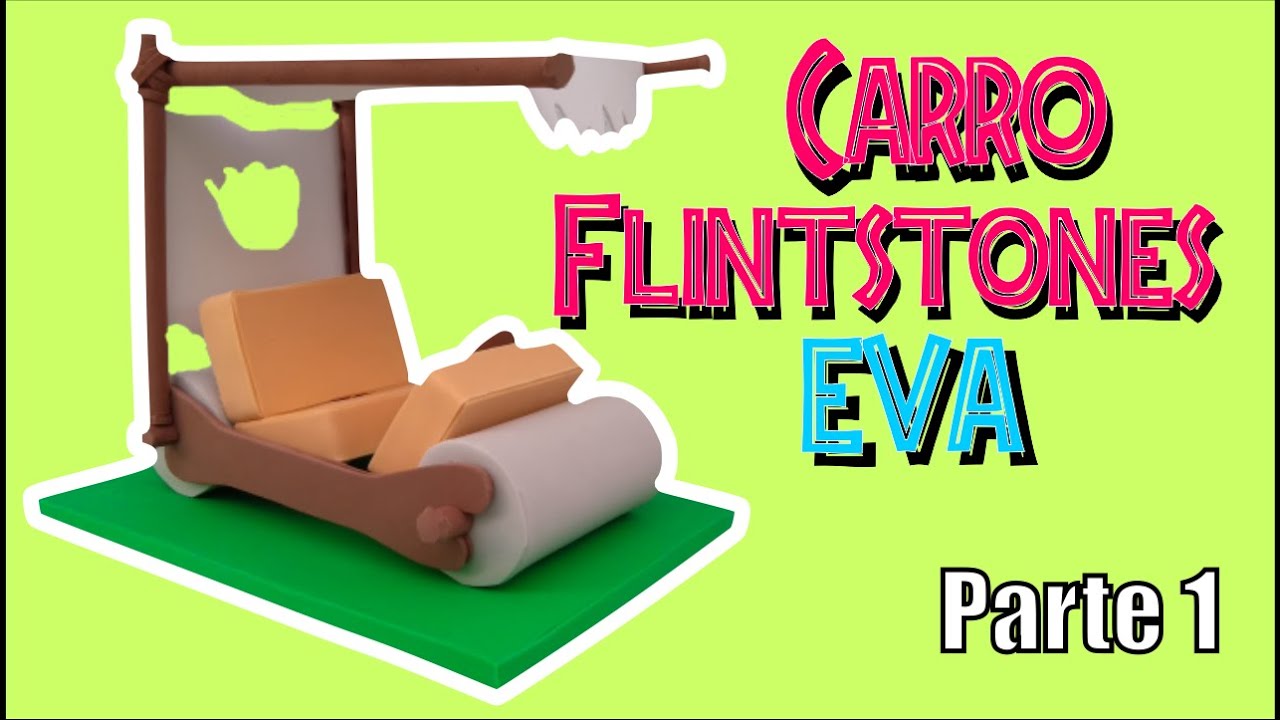 Carro Flintstones EVA - Parte 1