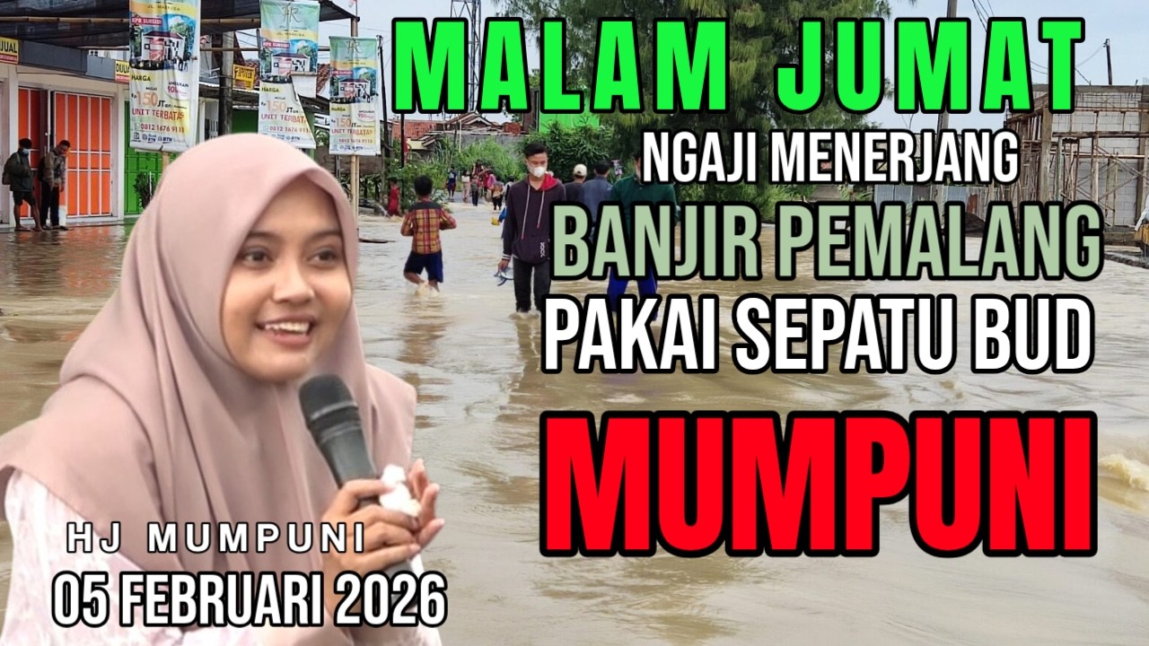 NGAJI MENERJANG BANJIR PEMALANG PAKAI SEPATU BUD | CERAMAH NGAPAK MUMPUNI TERBARU 05 FEB 2026