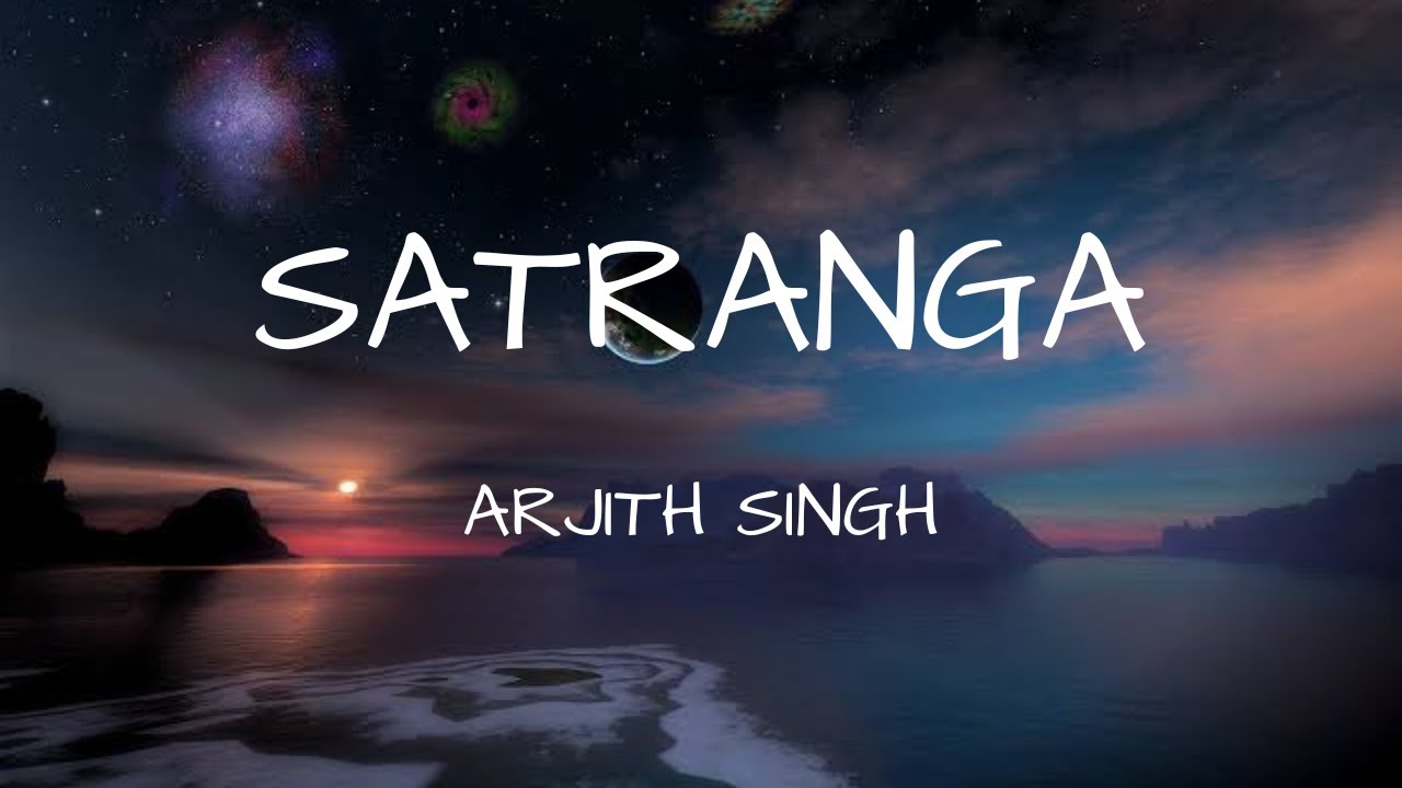 ANIMAL  Satranga Lyrics  Arijit  Ranbir Kapoor  Rashmika