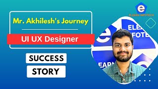 Akhilesh's Success Story | UI UX Design Course with Placement in Hyderabad | Elearn Infotech Reviews