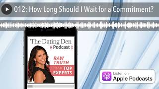 012: How Long Should I Wait for a Commitment?