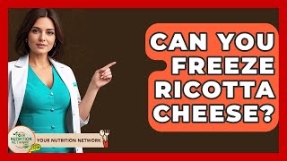 Can You Freeze Ricotta Cheese? - Your Nutrition Network