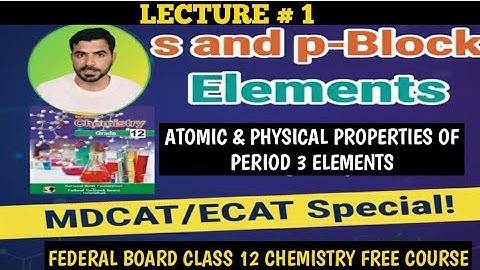 Lec#1: s and p-Block Elements | Electronic Configuration of period 3 | MDCAT/ECAT | FBISE