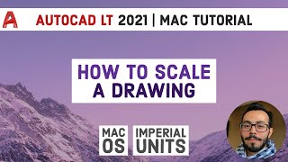 How to Scale a Drawing in Autocad | Autocad LT 2021 for Mac Tutorial