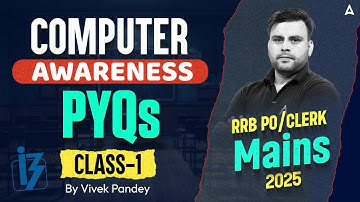 RRB PO/Clerk Mains Computer Awareness 2025 | Class-1| Computer Awareness PYQs By Vivek Pandey