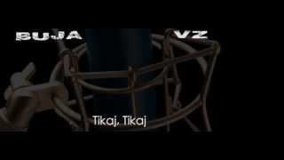 Download Lagu Buja  - Tikaj, Tikaj feat. VZ (2013 NEW)
