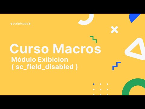 Scriptcase Macros - Módulo Exibicion ( sc_field_disabled )
