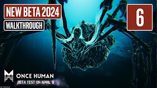 Once Human CBT3 Gameplay Walkthrough #6 New Beta 2024