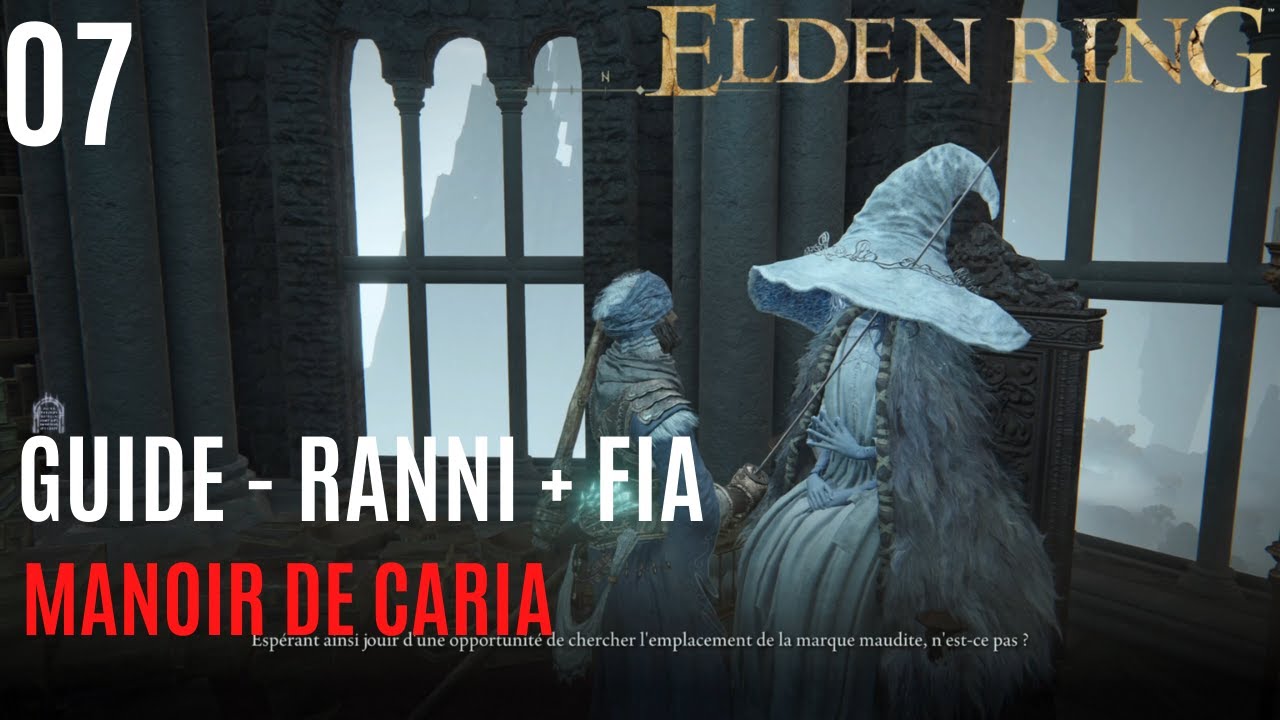 GUIDE COMPLET ELDEN RING MANOIR DE CARIA 100 + RANNI