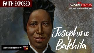 JOSEPHINE BAKHITA | Faith Exposed with Cardinal Tagle