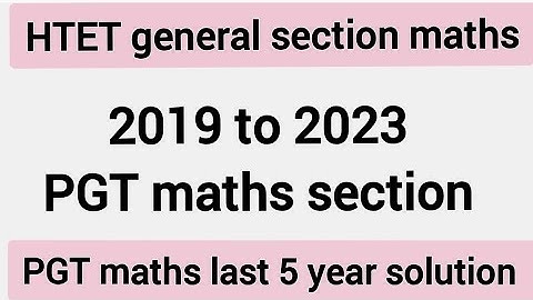 HTET PGT common section maths solution 2019 to 2023 |HTET PGT last 5 year maths section solution|