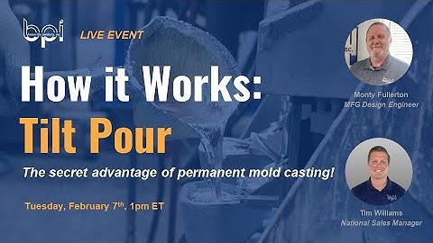 Tilt Pour: the secret advantage of permanent mold casting!