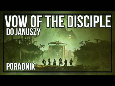 Najazd PRZYSIĘGA UCZNIA Destiny 2 | Poradnik | Vow of the Disciple Raid