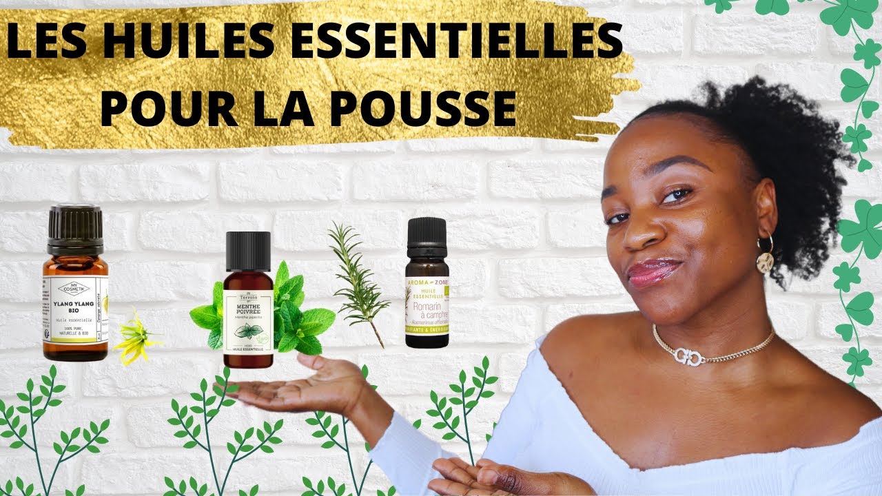 HUILES ESSENTIELLES POUR LA POUSSE - CHEVEUX CRÉPUS - YouTube