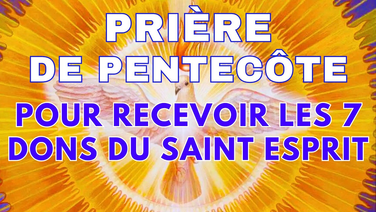 Prière du Dimanche de Pentecôte Prière pour Recevoir les 7 Dons du