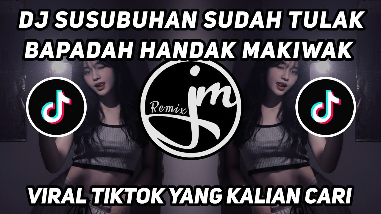 DJ SUSUBUHAN SUDAH TULAK BAPADAH HANDAK MAKIWAK DJ MAWARUNG PLAT KT JDM BY FXRIZZ RMX TREND 2026