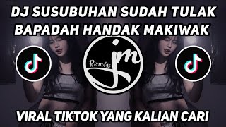 DJ SUSUBUHAN SUDAH TULAK BAPADAH HANDAK MAKIWAK DJ MAWARUNG PLAT KT JDM BY FXRIZZ RMX TREND 2026