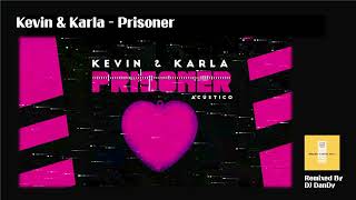 Kevin & Karla - Prisoner Bachata Remixed By DJ DanDy