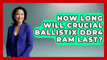 How Long Will Crucial Ballistix DDR4 RAM Last? - The Hardware Hub
