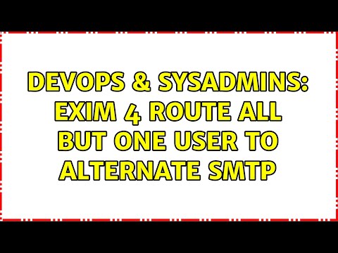 DevOps & SysAdmins: Exim 4 route all but one user to alternate smtp