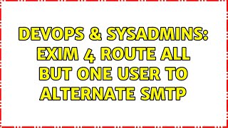 DevOps & SysAdmins: Exim 4 route all but one user to alternate smtp