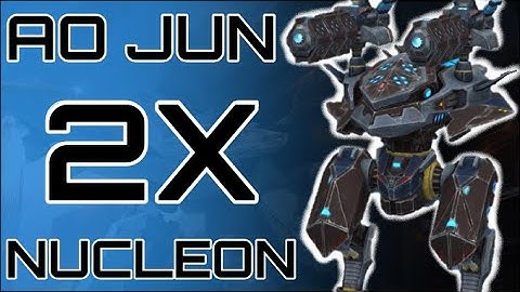 Ao Jun - 2x Nucleon Gameplay | War Robots