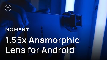 Moment Anamorphic Lenses (Android Getting Started Guide)
