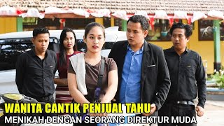 WANITA PEDAGANG TAHU MENDADAK DINIKAHI DIREKTUR MUDA BIKIN SEMUA KARYAWAN KAGET & SYOK MELIHATNYA