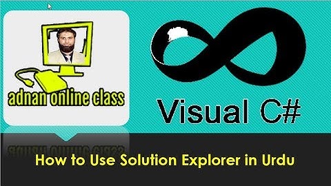 C# Tutorial for beginners in urdu hindi|How to use solution explorer in C#