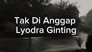 Lyodra Ginting - Tak Di Anggap ( Lirik )