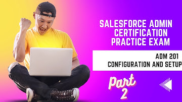 Part2 Salesforce Admin practice exam : Configuration and Setup part-2 | Explained with live example