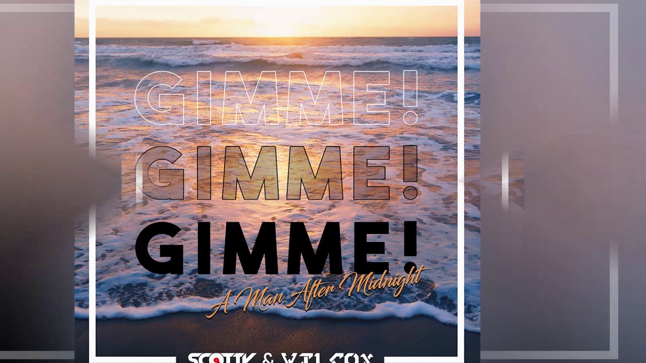 Scotty & Wilcox - Gimme! Gimme! Gimme! (A Man After Midnight
