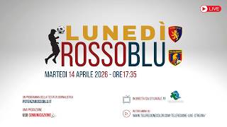 LUNEDI ROSSOBLU 14 APRILE 2026