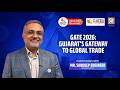 GATE 2.0 Explained: Empowering Gujarat’s Vision &amp; Global Reach