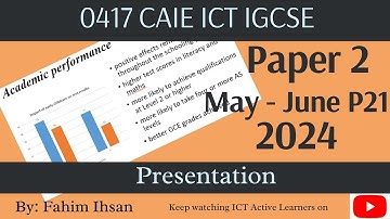 IGCSE ICT 0417 || P21 || 2024 || May - June || Presentation