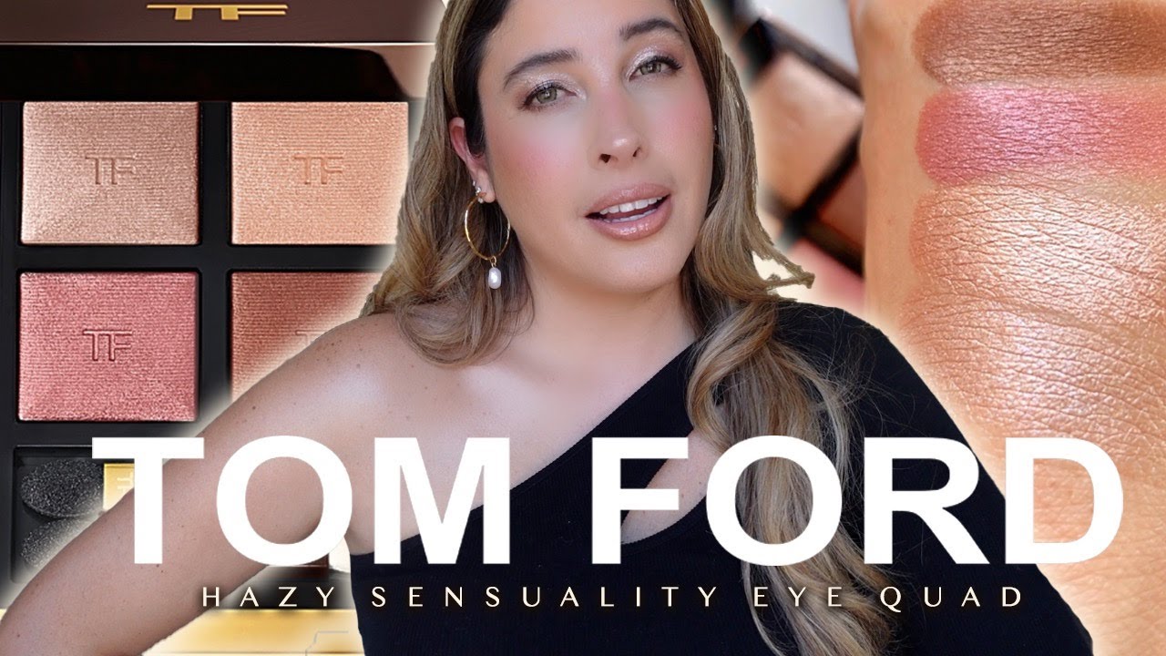 TOM FORD HAZY SENSUALITY EYESHADOW QUAD | REVIEW SWATCHES COMPARISONS ...