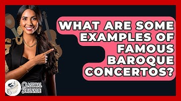 What Are Some Examples Of Famous Baroque Concertos? - Classical Serenade